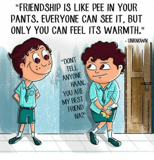 Friendship Is Like Peeing In Your Pants Porn Images Comments 1